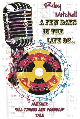 Riley Mitchell, Mike Fontenot - Few Days In The Life of Retro Aktiv, Inbunden
