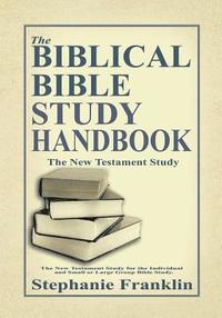bokomslag The Biblical Bible Study Handbook