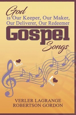 God is Our Keeper, Our Maker, Our Deliverer, Our Redeemer Gospel Songs 1