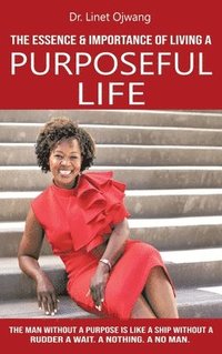bokomslag Essence & Importance of Living a Purposeful Life