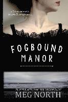 bokomslag Fogbound Manor: A Gothic Novel