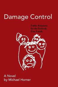 bokomslag Damage Control: Public Relations for the Perfectly Fine Family