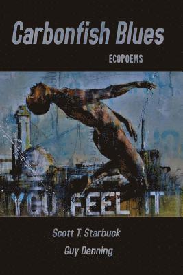 Scott T. Starbuck - Carbonfish Blues: Ecopoems, Häftad