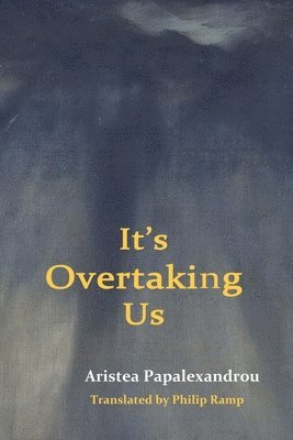 Aristea Papalexandrou - It's Overtaking Us/Μας προσπερνά, Häftad