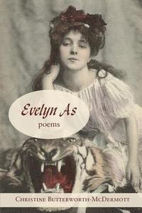 bokomslag Evelyn As: Poems