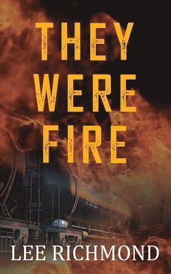 Lee Richmond - They Were Fire, Häftad