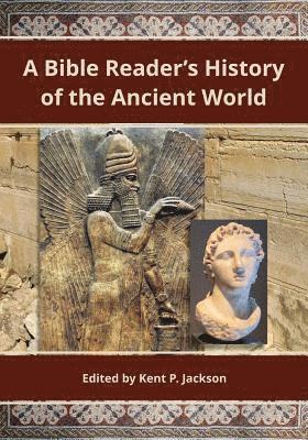 A Bible Reader's History of the Ancient World 1