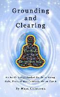 bokomslag Grounding & Clearing - An Earth Lodge Pocket Guide to Being Safe, Present and Comfortable on Earth
