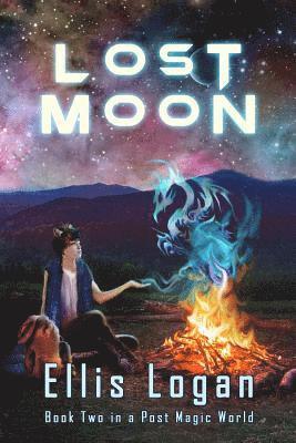 Lost Moon: Book Two in a Post Magic World 1