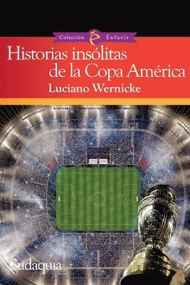 Luciano Wernicke - Historias insólitas de la Copa América, Häftad