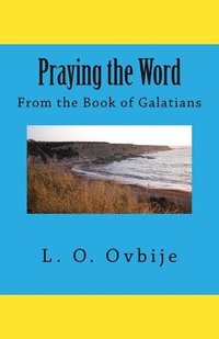 bokomslag Praying the Word From the Book of Galatians