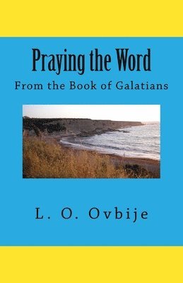 Praying the Word From the Book of Galatians 1