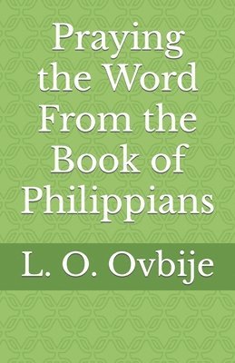bokomslag Praying the Word From the Book of Philippians