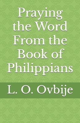 Praying the Word From the Book of Philippians 1