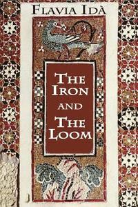 bokomslag The Iron and The Loom: A Novel of Italy