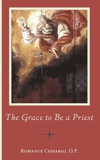 bokomslag The Grace to Be a Priest