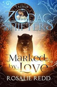 bokomslag Marked by Love: A Zodiac Shifters Paranormal Romance: Taurus