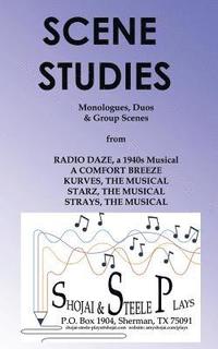 bokomslag Scene Studies: Monologues, Duos & Group Scenes: from A COMFORT BREEZE; KURVES, THE MUSICAL; STARZ, THE MUSICAL; STRAYS, THE MUSICAL