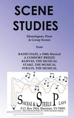 Scene Studies: Monologues, Duos & Group Scenes: from A COMFORT BREEZE; KURVES, THE MUSICAL; STARZ, THE MUSICAL; STRAYS, THE MUSICAL 1
