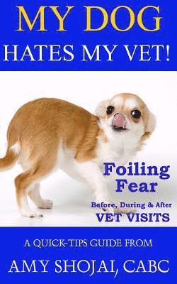 bokomslag My Dog Hates My Vet!