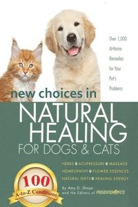 bokomslag New Choices in Natural Healing for Dogs & Cats