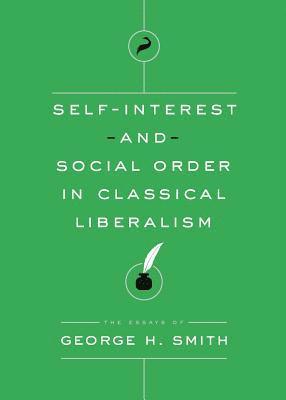 Self-Interest and Social Order in Classical Liberalism 1