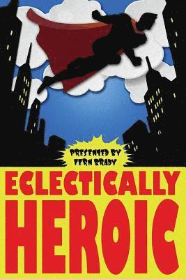 Kelsey Dean, Christina Robertson - Eclectically Heroic, Häftad