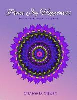 bokomslag Peace Joy Happiness: An Adult Coloring Book - Empowerment