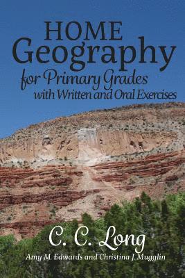 Home Geography for Primary Grades with Written and Oral Exercises 1