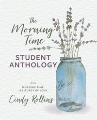 bokomslag The Morning Time Student Anthology
