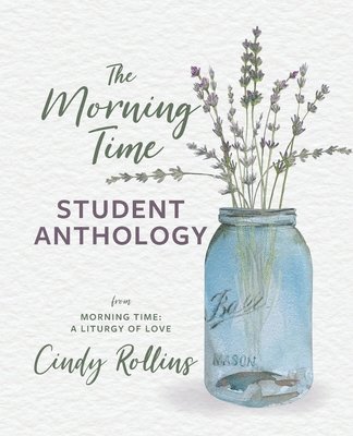 The Morning Time Student Anthology 1