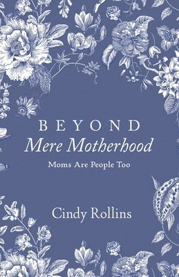 bokomslag Beyond Mere Motherhood
