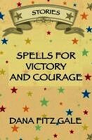 Dana Fitz Gale - Spells for Victory and Courage, Häftad