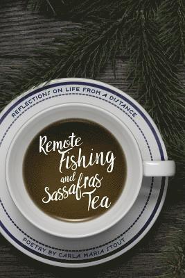 Remote Fishing and Sassafras Tea 1