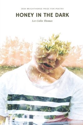 Lee Colin Thomas - Honey in the Dark, Häftad. Tillgänglighet: Lägg i varukorg