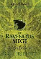 R. G. Triplett, Melody Farrell - The Ravenous Siege: Epic of Haven Book Two, Inbunden
