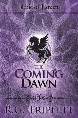 R. G. Triplett, Melody Farrell - The Coming Dawn: Epic of Haven Book 3, Häftad