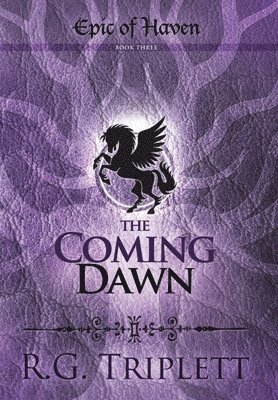 R. G. Triplett, Melody Farrell - The Coming Dawn: Epic of Haven Book 3, Inbunden