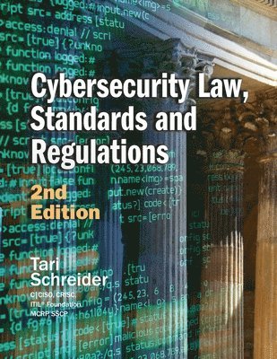 Cybersecurity Law, Standards and Regulations: 2nd Edition 1