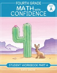 bokomslag Fourth Grade Math With Confidence Student Workbook A