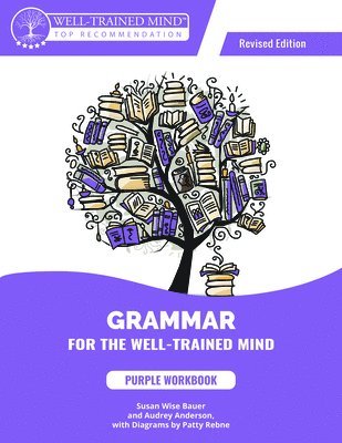 Grammar For The Well-Trained Mind Purple Workbook, Revised Edition 1