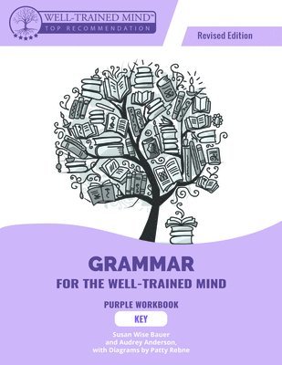 Grammar For The Well-Trained Mind Purple Key, Revised Edition 1