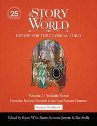 bokomslag Student Workbook to the Story of the World, Volume 1: Ancient Times, 25th Anniversary Expanded Edition: From the Earliest Nomads to the Last Roman Emp