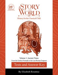 bokomslag Test and Answer Key to the Story of the World, Volume 1: Ancient Times, 25th Anniversary Expanded Edition: From the Earliest Nomads to the Last Roman