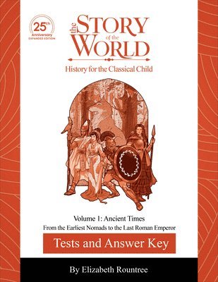bokomslag Test and Answer Key to the Story of the World, Volume 1: Ancient Times, 25th Anniversary Expanded Edition: From the Earliest Nomads to the Last Roman