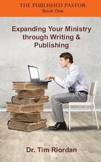 bokomslag Expanding Your Ministry through Writing and Publishing