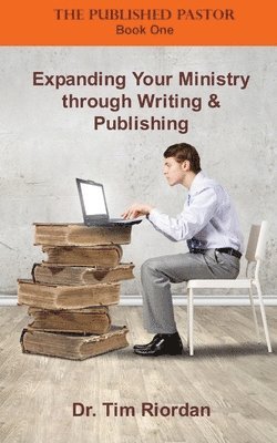 Expanding Your Ministry through Writing and Publishing 1