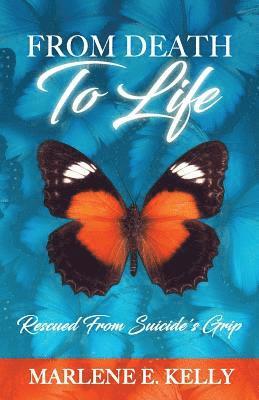 bokomslag From Death to Life: Rescued from Suicide's Grip