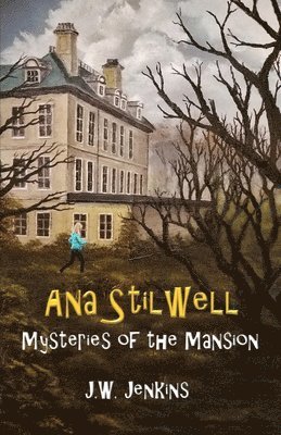 Ana Stilwell Mysteries of the Mansion 1