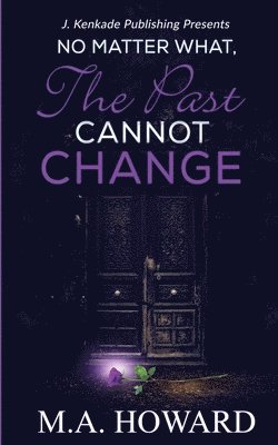 No Matter What, The Past Cannot Change 1